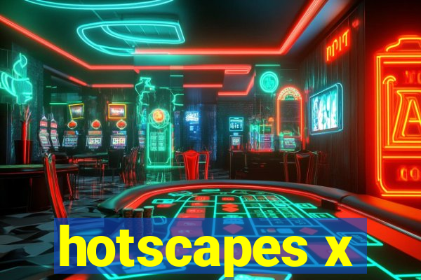 hotscapes x